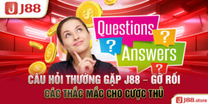 Câu Hỏi Thường Gặp J88 – Gỡ Rối Các Thắc Mắc Cho Cược Thủ