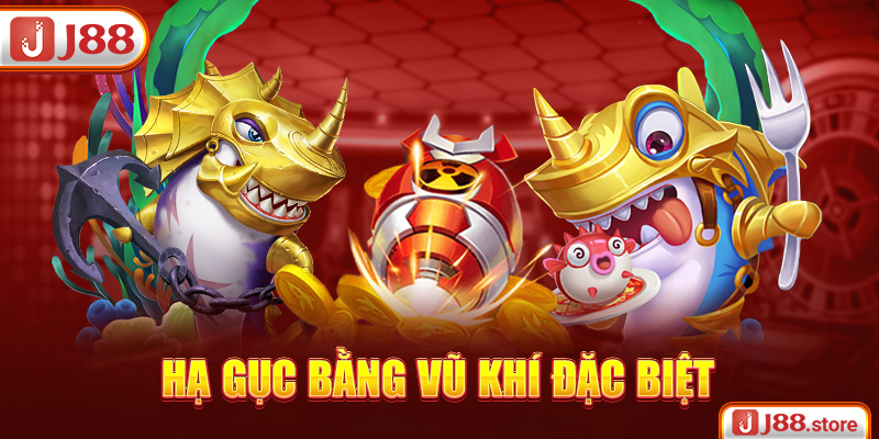 Hạ gục bằng vũ khí đặc biệt