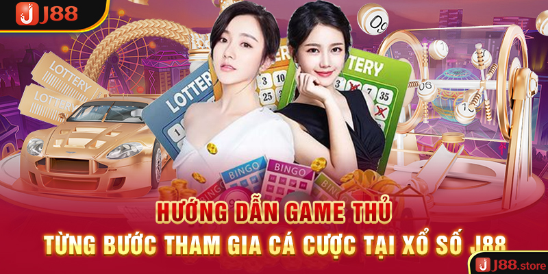 Hướng dẫn game thủ từng bước tham gia cá cược tại xổ số J88