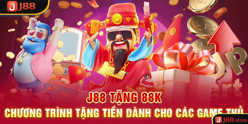 J88 Tặng 88K – Chương Trình Tặng Tiền Dành Cho Các Game Thủ