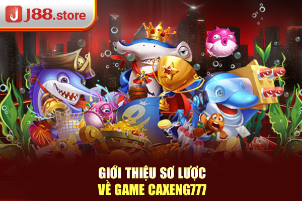 Giới thiệu sơ lược về game Caxeng777