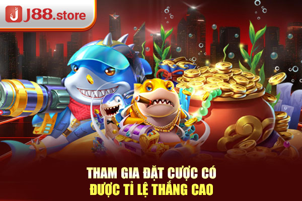 Tham gia đặt cược có được tỉ lệ thắng cao