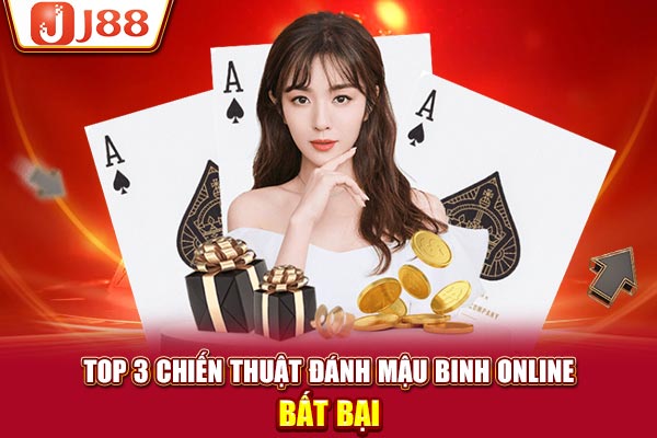 Top 3 chiến thuật đánh mậu binh online bất bại