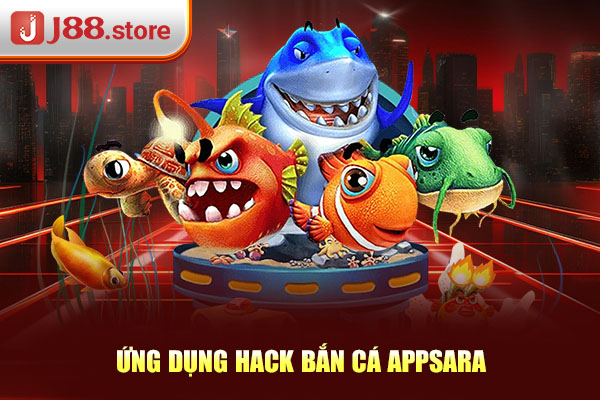 Ứng dụng hack bắn cá Appsara